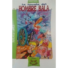 LA NOVELA DEL HOMBRE BALA
