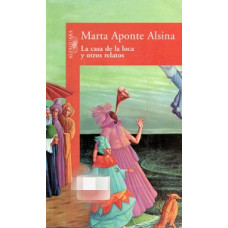 LA CASA DE LA LOCA Y OTROS RELATOS
