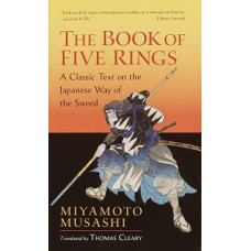 THE BOOK OF FIVE RINGS A CLASSIC TEXT