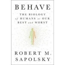 BEHAVE THE BIOLOGY OF HUMANS AT OUR BEST