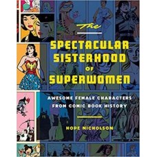 THE SPECTACULAR SISTERHOOD OF SUPERWOMEN
