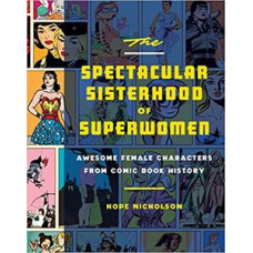 THE SPECTACULAR SISTERHOOD OF SUPERWOMEN