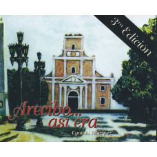 ARECIBO ASI ERA 3RA EDICION ARECIBO ASI ERA 3RA EDICION