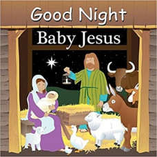 GOOD NIGHT BABY JESUS GOOD NIGHT BABY JESUS