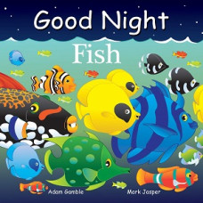 GOOD NIGHT FISH GOOD NIGHT FISH