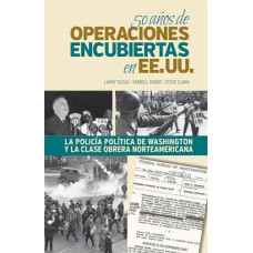 50 AÑOS DE OPERACIONES ESCUBIERTAS EN EU 50 AÑOS DE OPERACIONES ESCUBIERTAS EN EU