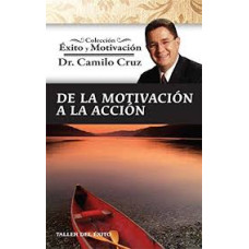 DE LA MOTIVACION A LA ACCION DE LA MOTIVACION A LA ACCION