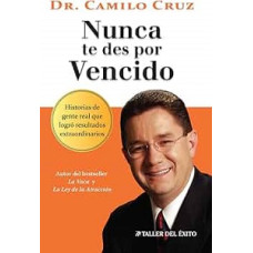 NUNCA TE DES POR VENCIDO