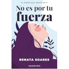 NO ES POR TU FUERZA