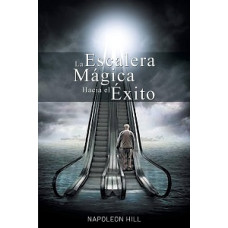 LA ESCALERA MAGICA HACIA EL EXITO LA ESCALERA MAGICA HACIA EL EXITO