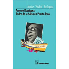 ARSENIO RODRIGUEZ PADRE DE LA SALSA EN P