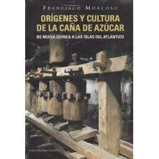 ORIGENES Y CULTURA DE LA CAÑA DE AZUCAR