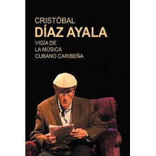 CRISTOBAL DIAZ AYALA VIGIA DE LA MUSICA