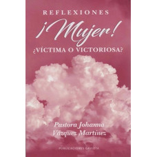 REFLEXIONES MUJER VICTIMA O VICTORIOSA