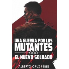 UNA GUERRA POR LOS MUTANTES EL NUEVO SOL
