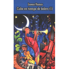 CUBA EN TIEMPO DE BOLERO VOLUMEN 1