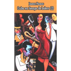 CUBA EN TIEMPO DE BOLERO VOLUMEN 2