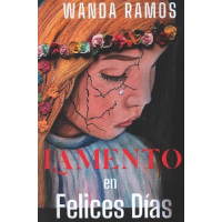 LAMENTO EN FELICES DIAS                 
