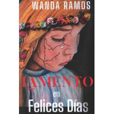 LAMENTO EN FELICES DIAS                 
