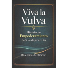 VIVA LA VULVA HISTORIAS DE EMPODERAMIENT