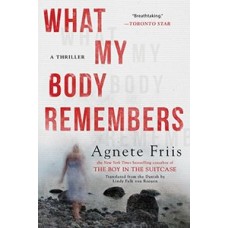 WHAT MY BODY REMEMBERS