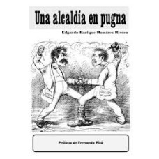 UNA ALCALDIA EN PUGNA UNA ALCALDIA EN PUGNA