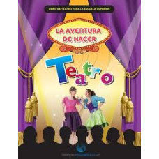 LA AVENTURA DE HACER TEATRO SUPERIOR