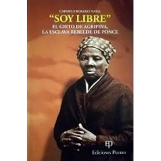 SOY LIBRE EL GRITO DE AGRIPINA; LA ESCLA