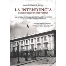 LA INTENDENCIA DE PUERTO RICO EN TRES