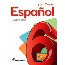 ESPANOL 6 CUADERNO PARA CRECER