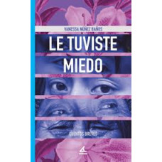 LE TUVISTE MIEDO                        
