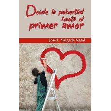 DESDE LA PUBERTAD HASTA EL PRIMER AMOR