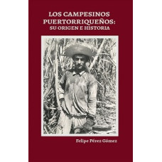 LOS CAMPESINOS PUERTORRIQUENOS SU ORIGEN