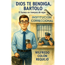 DIOS TE BENDIGA BARTOLO                 