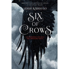 SIX OF CROWS SIX OF CROWS
