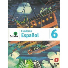 SAVIA ESPANOL 6 CUADERNO