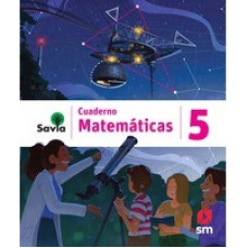 SAVIA MATEMATICAS 5 CUADERNO