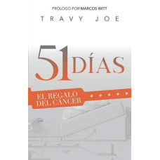 51 DIAS EL REGALO DEL CANCER