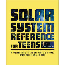 SOLAR SYSTEM REFERENCE FOR TEENS SOLAR SYSTEM REFERENCE FOR TEENS