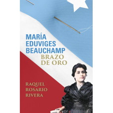 MARIA EDUVIGES BEAUCHAMP BRAZO DE ORO   