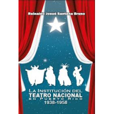 LA INSTITUCION DEL TEATRO NACIONAL EN PR