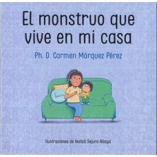 EL MONSTRUO QUE VIVE EN MI CASA