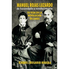 MANUEL ROJAS LUZARDO DE HACENDADO A REVO
