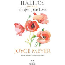 HABITOS DE UNA MUJER PIADOSA HABITOS DE UNA MUJER PIADOSA