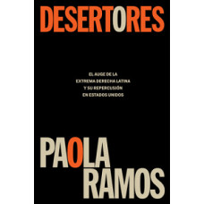 DESERTORES EL AUGE DE LA EXTREMA DERECHA
