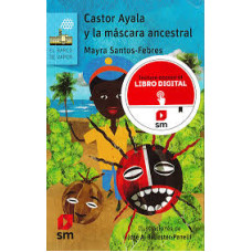 CASTOR AYALA Y LA MASCARA ANCESTRAL