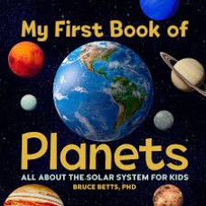 MY FIRST BOOK OF PLANETS MY FIRST BOOK OF PLANETS