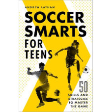 SOCCER SMARTS FOR TEENS                 