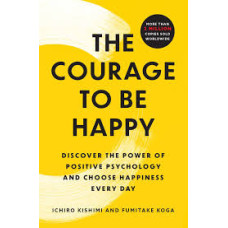 THE COURAGE TO BE HAPPY