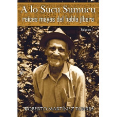 A LO SUCU SUMUCU RAICES MAYAS VOL 1